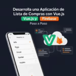Desarrolla una Aplicación de Lista de Compras con Vue.js y Firebase Paso a Paso