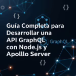 Guía Completa para Desarrollar una API GraphQL con Node.js y Apollo Server