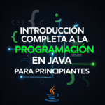 Introducción Completa a la Programación en Java para Principiantes