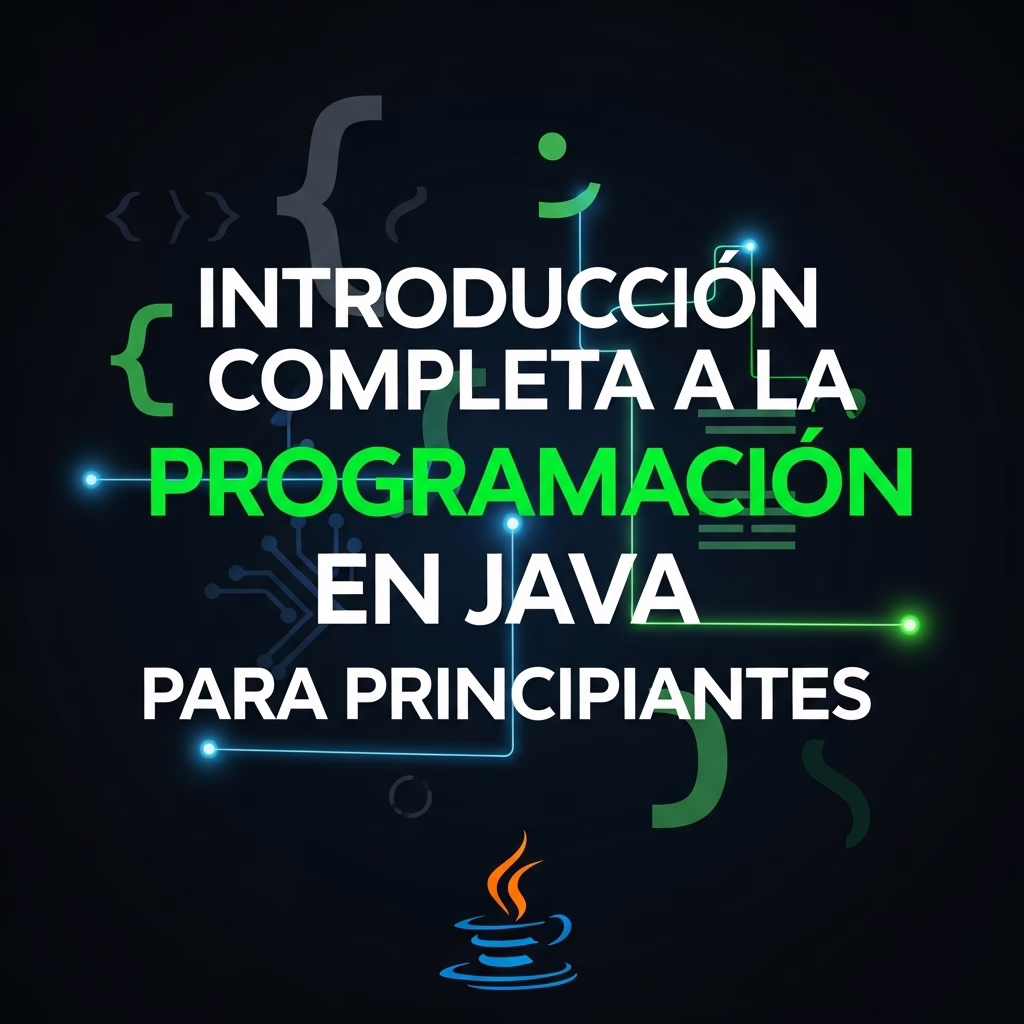 Introducción Completa a la Programación en Java para Principiantes