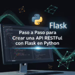 Paso a Paso para Crear una API RESTful con Flask en Python