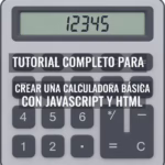 Tutorial Completo para Crear una Calculadora Básica con JavaScript y HTML