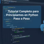 Tutorial Completo para Principiantes en Python Paso a Paso