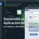 Desarrolla una Aplicación de Notas con Django y Bootstrap: Tutorial Fácil